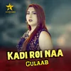 About Kadi Roi Naa Song