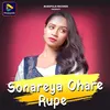 About Sonareya Ohare Rupe Song