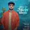 Mere Dil Mein Bhola