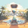 About Atemporal Song