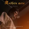 About Andhera Mera Song
