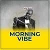 About Morning Vibe Song