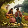 About Tui Sudhu Tui Song