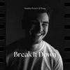 About Break It Down Song