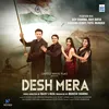 About Desh Mera Song