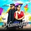About HUMSAFAR Song