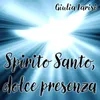 Spirito Santo, dolce presenza