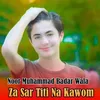 About Za Sar Titi Na Kawom Song