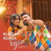 About Kız Sen Kimin Kızısın Song