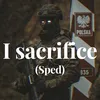About I sacrifice (Sped) Song