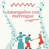 About Amargados con merengue Song