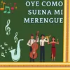 About Oye como suena mi merengue Song