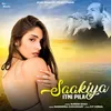 About Saakiya Itni Pila Song