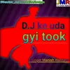 About D.j ke uda gyi took Song