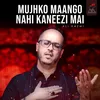 About Mujhko Maango Nahi Kaneezi Mai Song