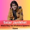 About Mata Bay Da Khabara Speena Kawe Song