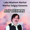 About Laka Mashom Warhai Warhai Salgay Kawama Song