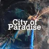 About City of Paradise Song