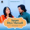 About Janam Diyo Mawadi Song