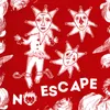 About No Escape Song