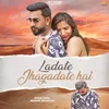 About Ladate Jhagadte Hai Song