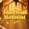 About The Sufi Moment Song