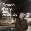 About Firman Yang Jadi Manusia Song