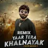 About Yaar Tera Khalnayak Song