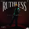 About RUTHLESS Song