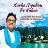 About Karke Nigahon Pe Kaboo Song