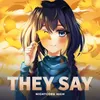 They Say