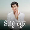 About Sulý qyz Song