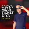 About Jaoya Asar Ticket Diya Song