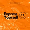 About Express Yourself Song
