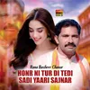 About Honr Ni Tur Di Tedi Sadi Yaari Sajanar Song