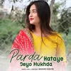 Parda Hataye Deyo Mukhda