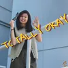 About Totally Okay Song