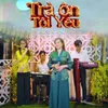 About Trà Ôn Tôi Yêu Song