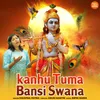 About Kanhu Tuma Bansi Swana Song