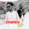 About Dhundh Le Song