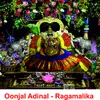 About Oonjal Adinal - Ragamalila Song
