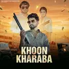 About Khoon Kharaba Song