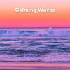 Calming Waves, Pt. 1