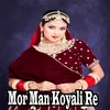 Mor Man Koyali Re
