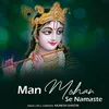 Man Mohan Se Namaste