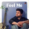 About Feel Me Song