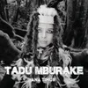 About Tadu mBurake Song