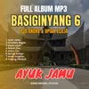 Full Album Basiginyang 6 Ayuk Jamu