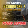 Full Album Basiginyang 7 Titian Lapuak