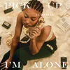 About Pick Up I'm Alone Song